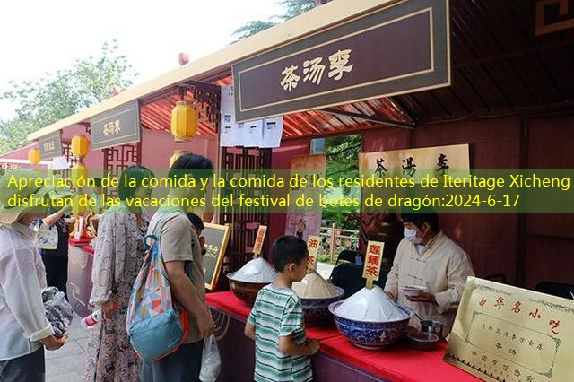 Apreciación de la comida y la comida de los residentes de Iteritage Xicheng disfrutan de las vacaciones del festival de botes de dragón